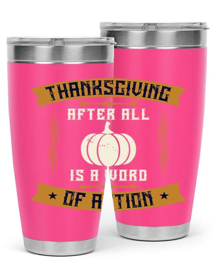thanksgiving after all is a word of action 8#- thanksgiving- Tumbler