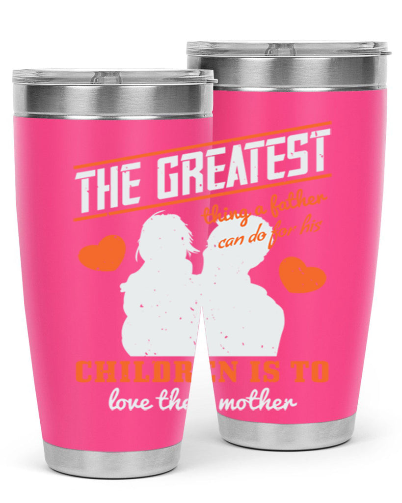 the greatest thing a father 162#- fathers day- Tumbler