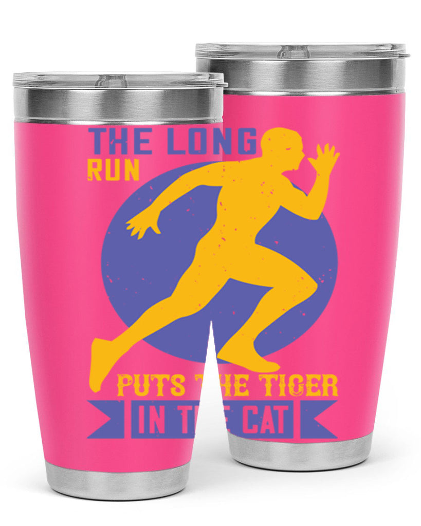 the long run puts the tiger in the cat 15#- running- Tumbler