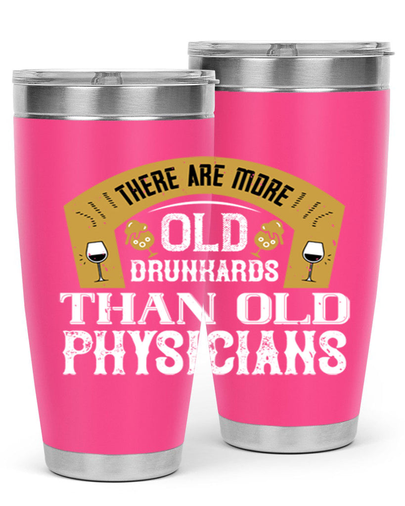there are more old drunkards than old physicians 27#- drinking- Tumbler
