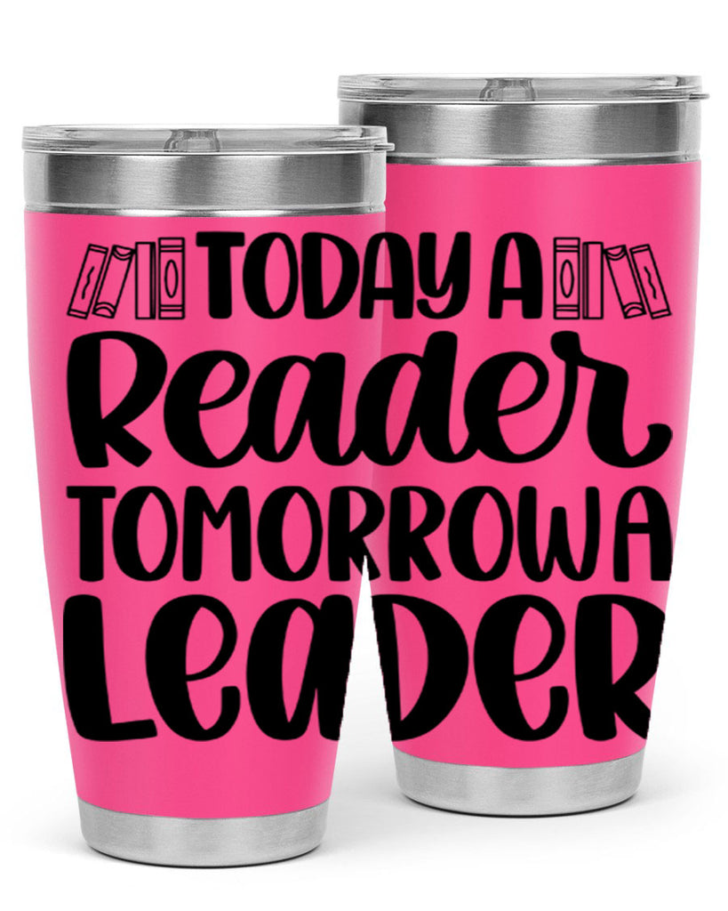 today a reader tomorrow a leader 23#- reading- Tumbler
