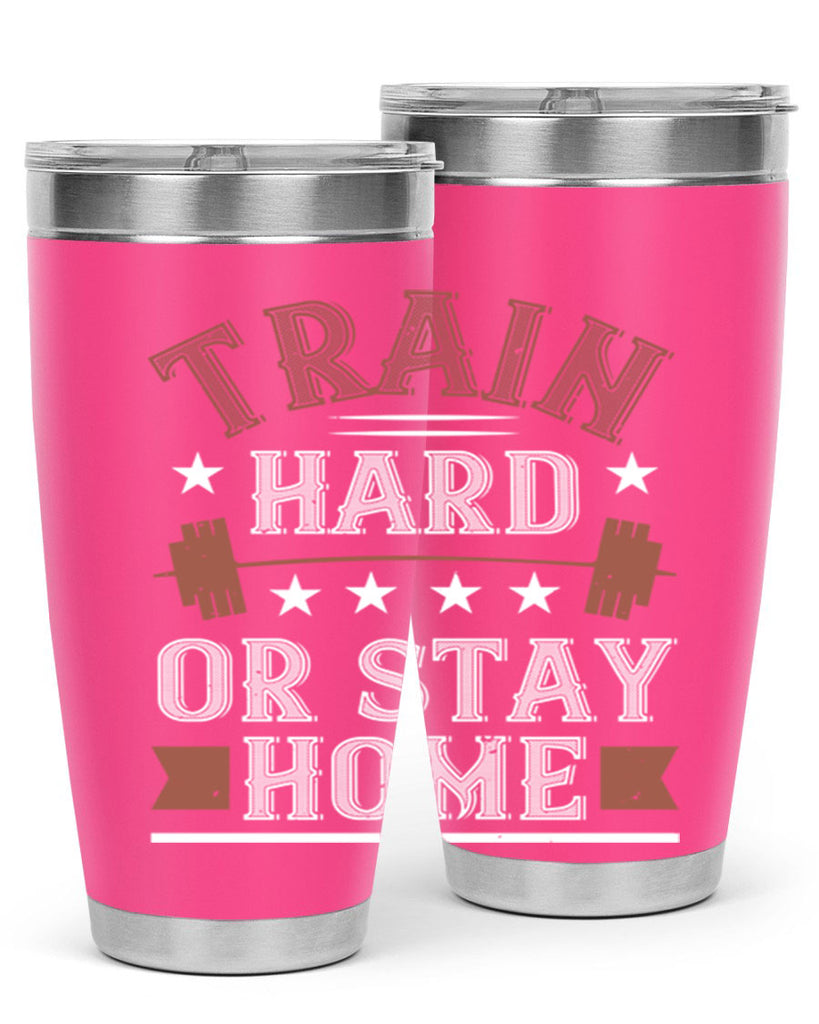 train hard or stay home 62#- gym- Tumbler