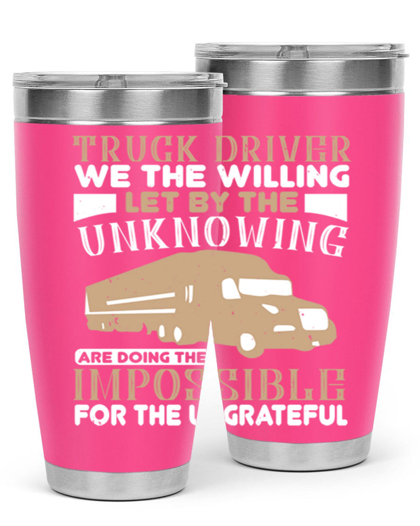 truck driver we the willing let by the z Style 15#- truck driver- tumbler