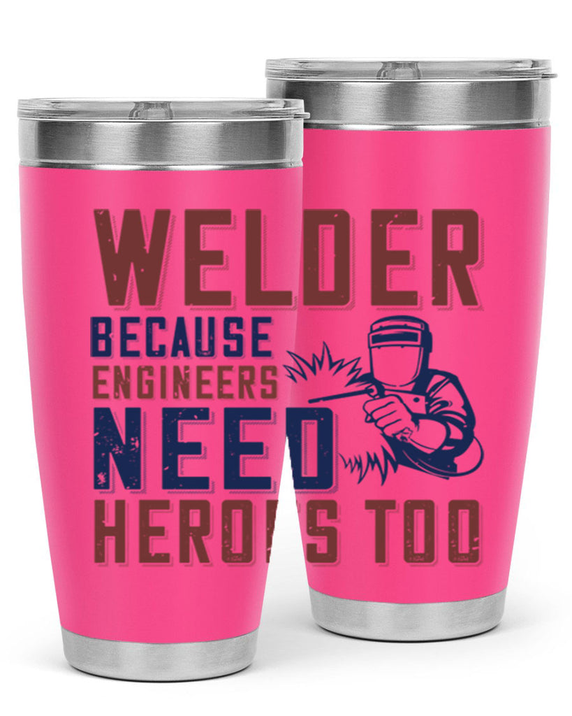 welder beacuse engineers need heros too Style 30#- engineer- tumbler