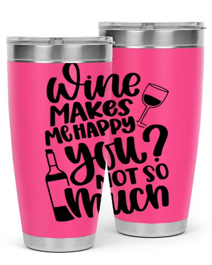 wine makes me happy you not so much 19#- wine- Tumbler