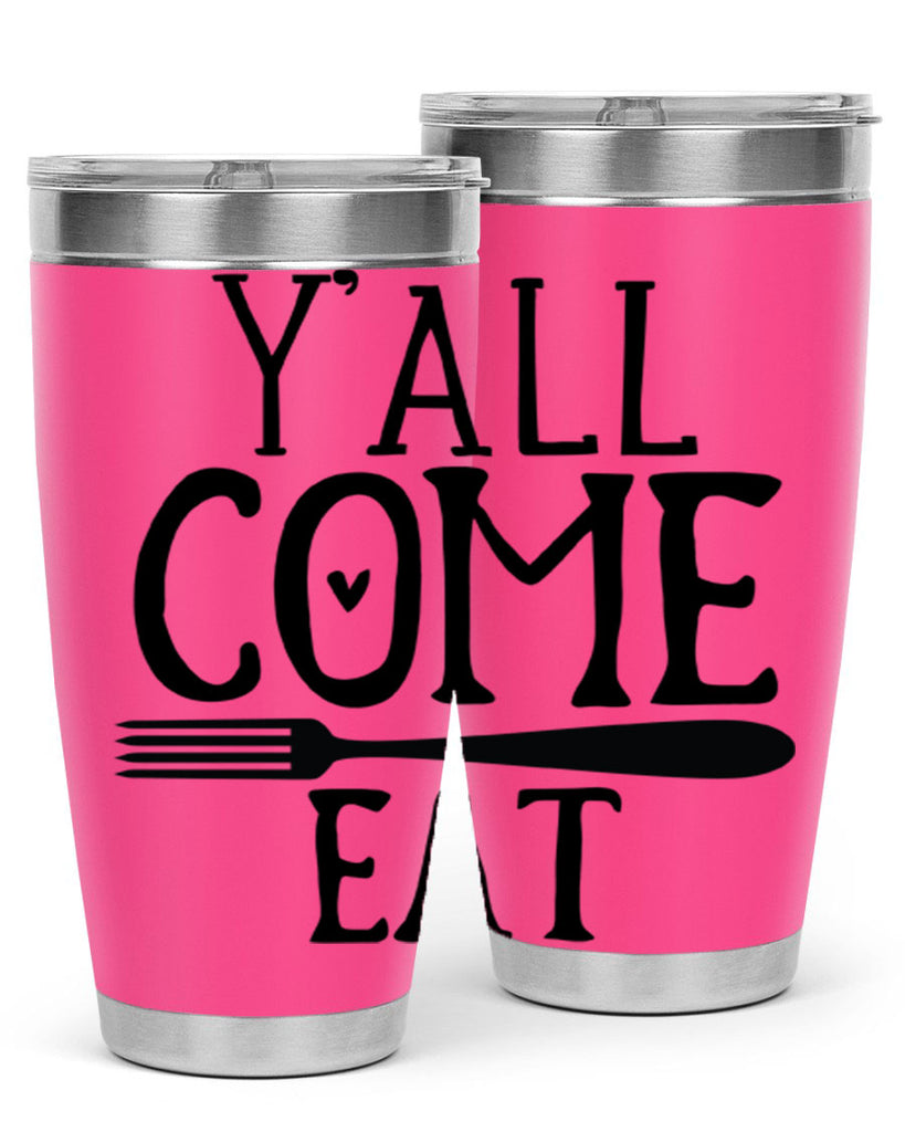 yall come eat 67#- kitchen- Tumbler