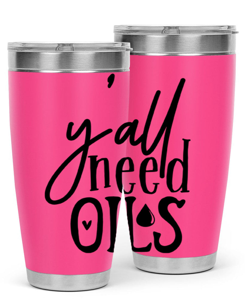 yall need oils 64#- kitchen- Tumbler