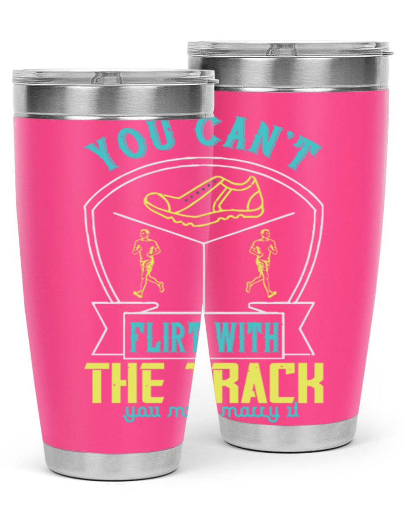 you can’t flirt with the track you must marry it 2#- running- Tumbler