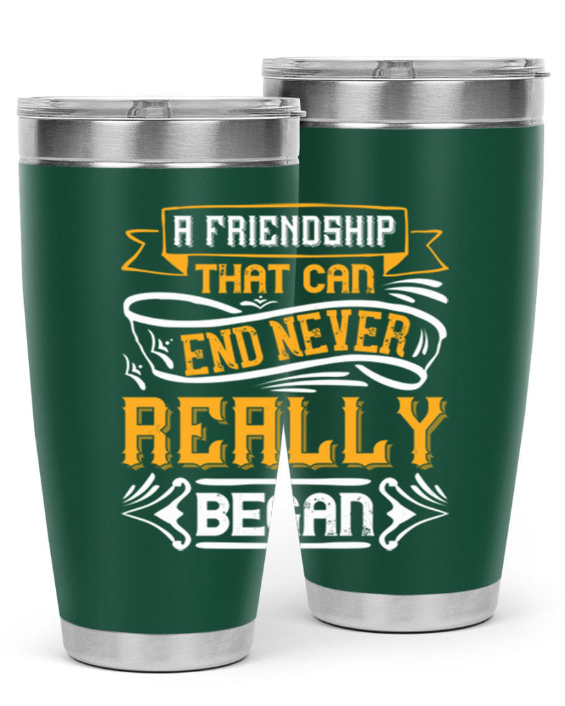 A friendship that can end never really began Style 8#- Best Friend- Tumbler