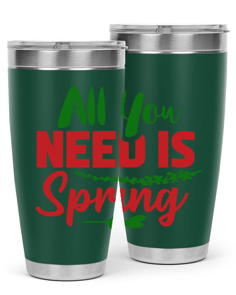 All You Need is Spring 17#- spring- Tumbler