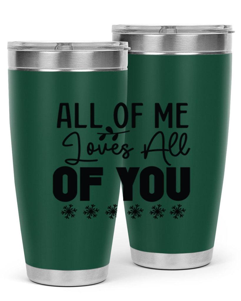 All of Me Loves All of You 5#- winter- Tumbler