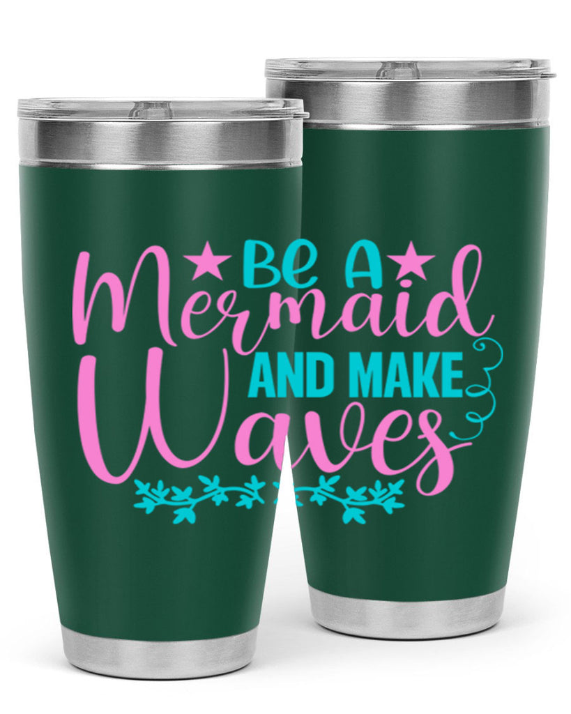 Be A Mermaid And Make Waves 47#- mermaid- Tumbler