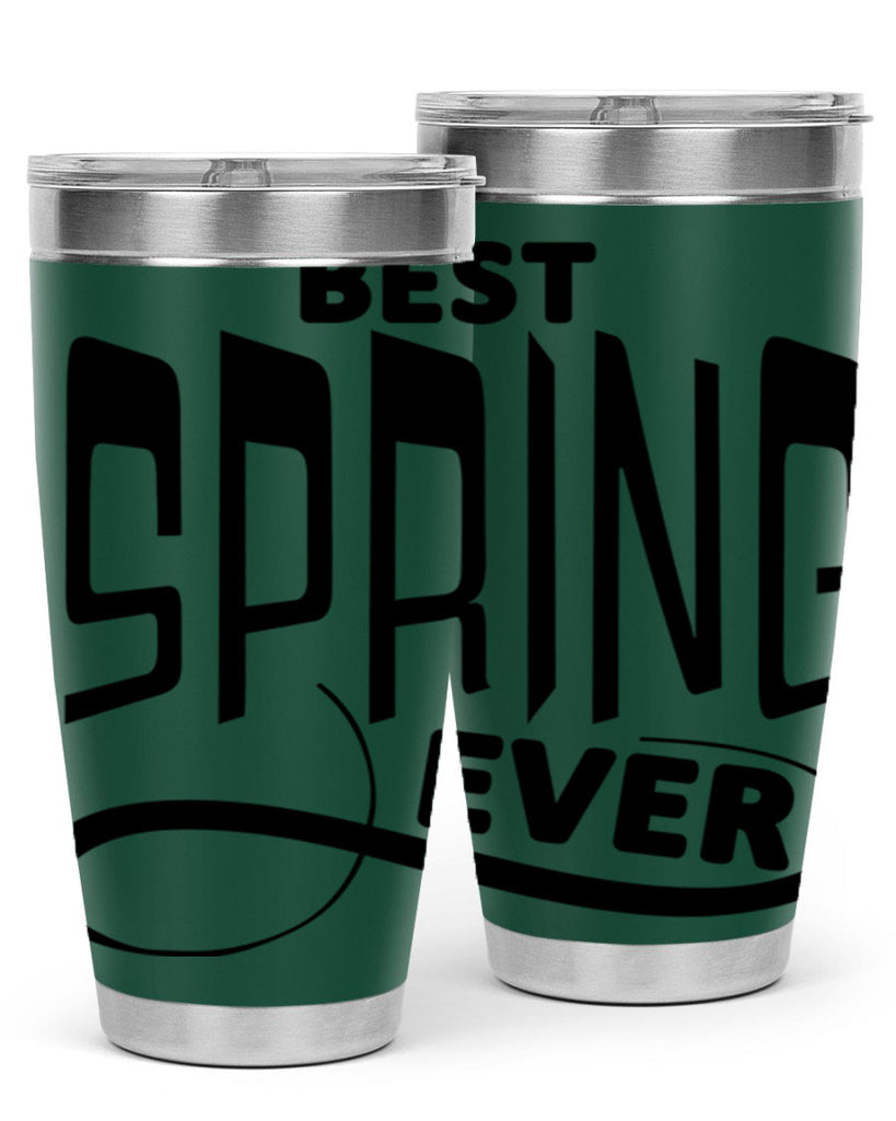 Best Spring Ever35#- spring- Tumbler