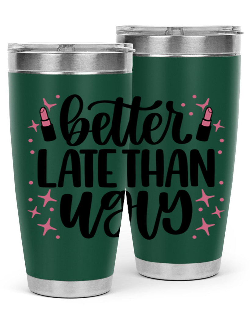 Better Late Than Ugly Style 133#- make up- Tumbler