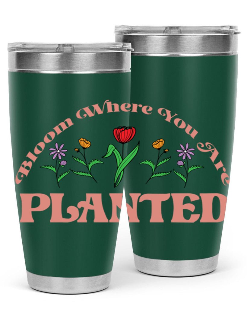 Bloom Where You Are Planted 87#- spring- Tumbler