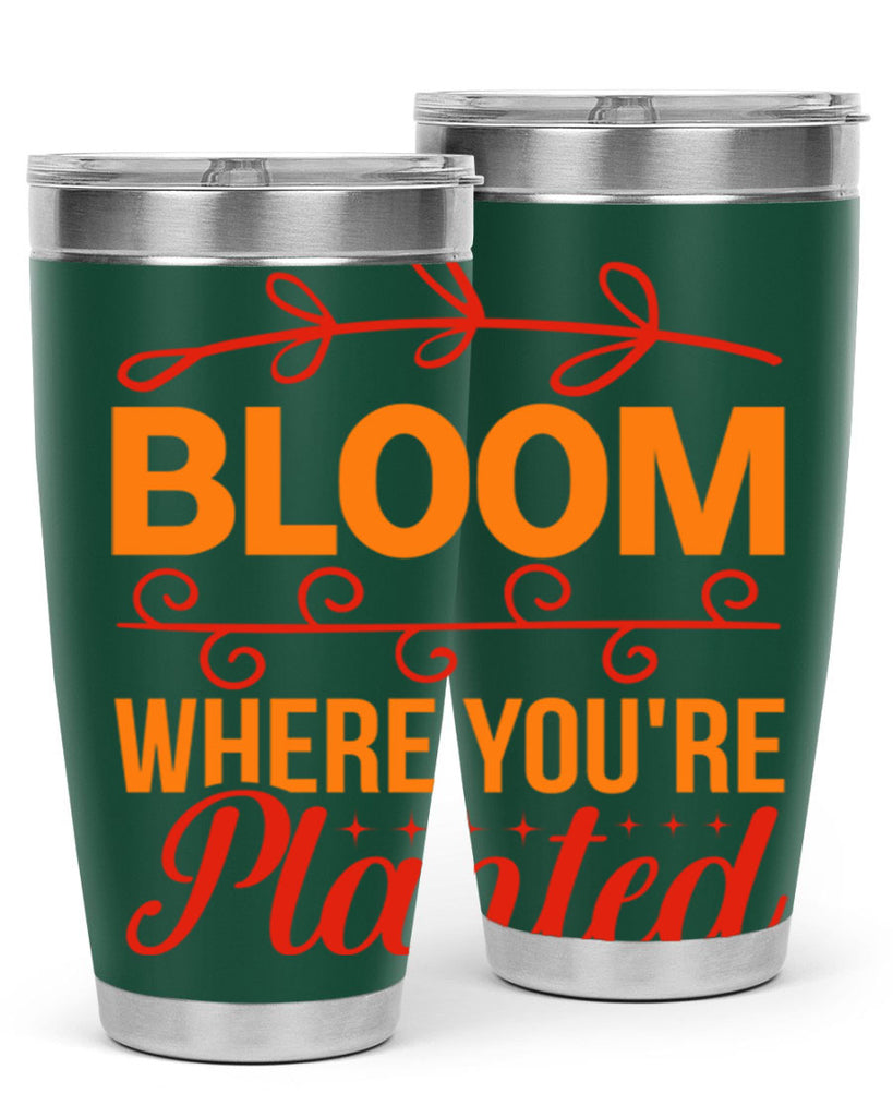 Bloom where you're planted 78#- spring- Tumbler