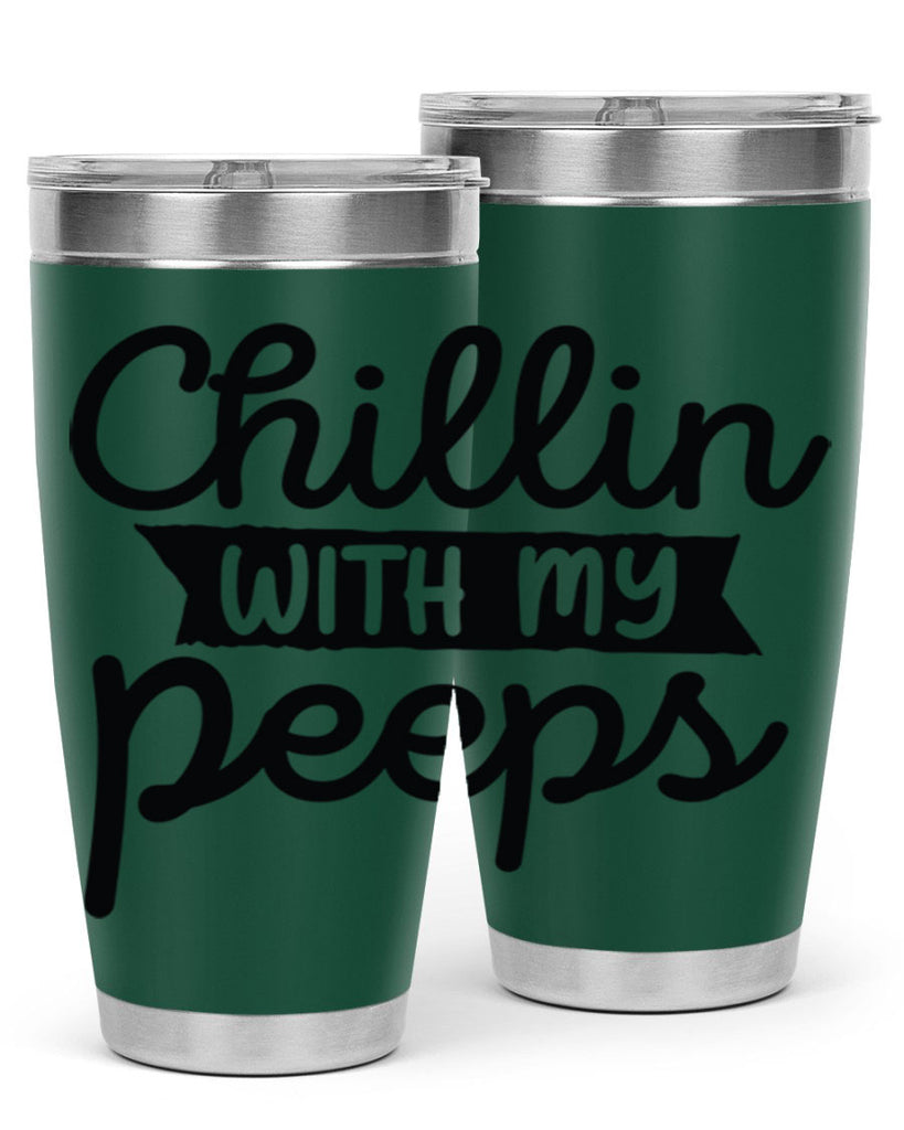 Chillin with my peeps  109#- spring- Tumbler