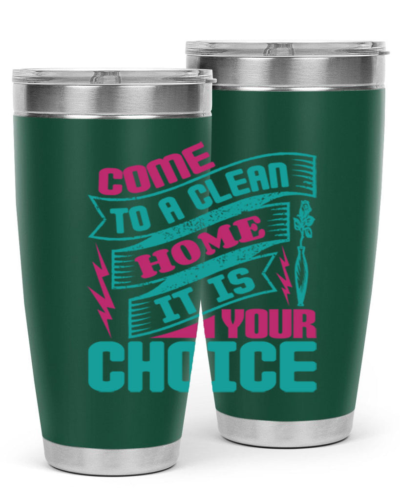 Come clean a home it is your choice Style 35#- cleaner- tumbler