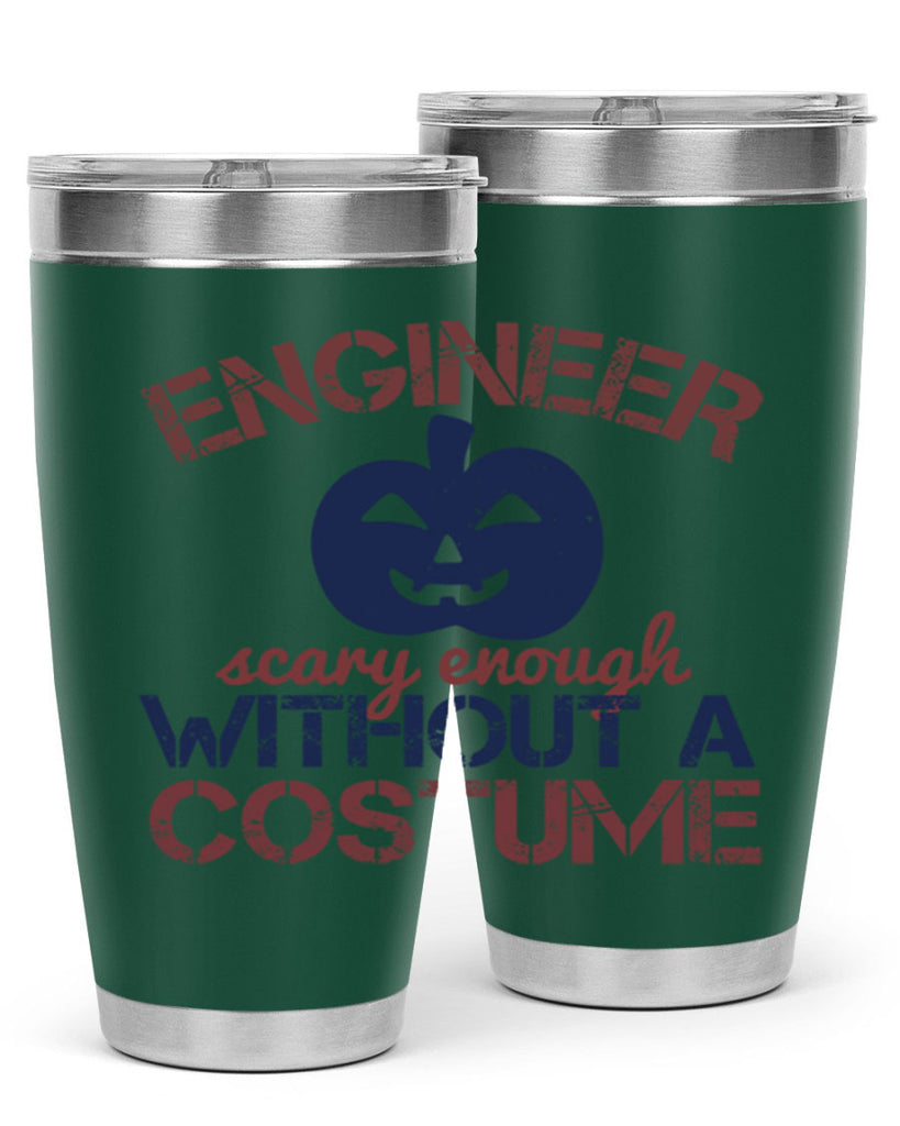 ENGINEER SCARY ENOUGH WITHOUT A COUSTUME Style 62#- engineer- tumbler