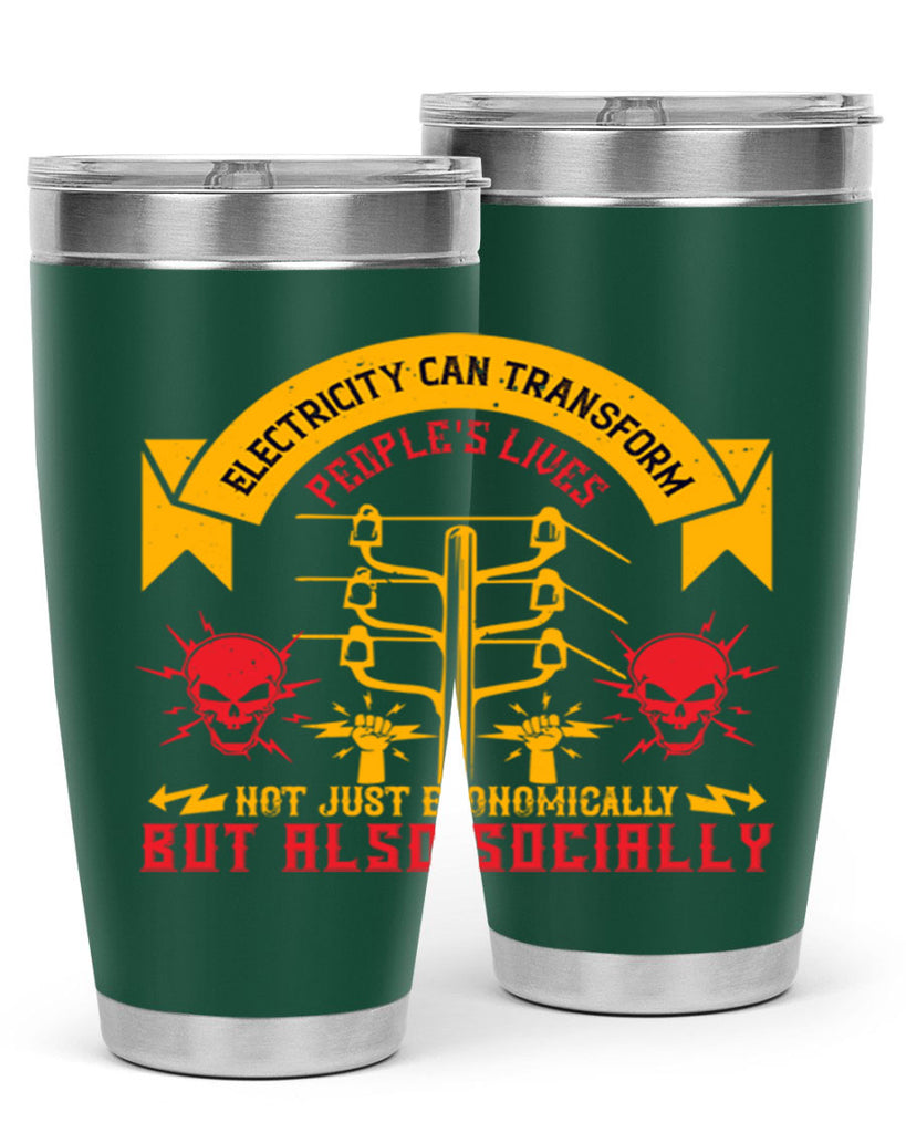 Electricity can transfrom peoples lives not just economically but also socially Style 51#- electrician- tumbler