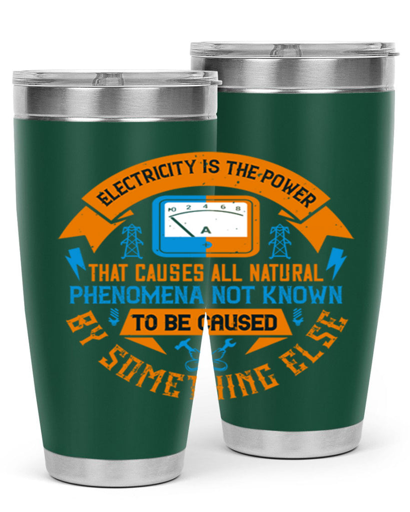 Electricity is the power that causes all natural phenomena not known Style 44#- electrician- tumbler