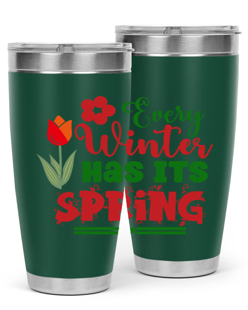 Every Winter Has Its Spring 136#- spring- Tumbler