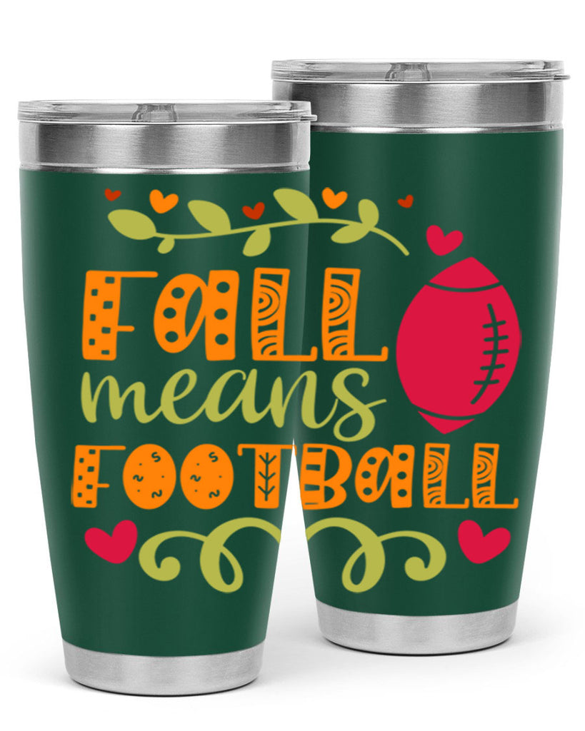 Fall Means Football 123#- fall- Tumbler