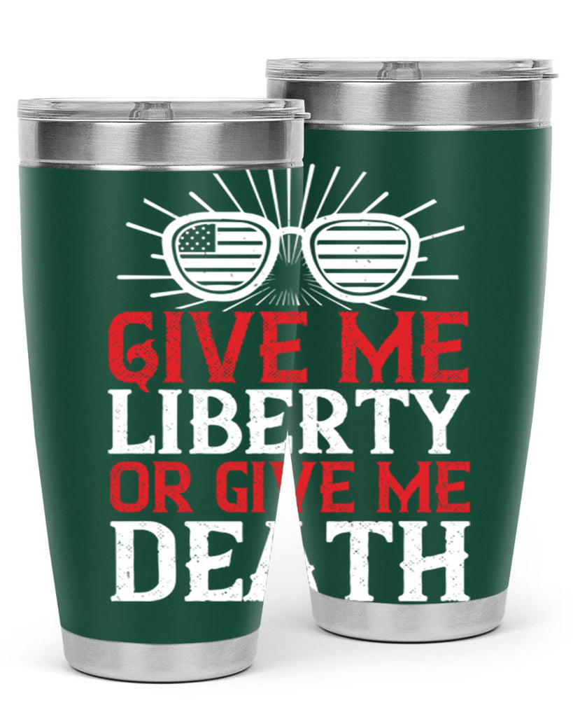 Give me liberty or give me death Style 93#- Fourt Of July- Tumbler
