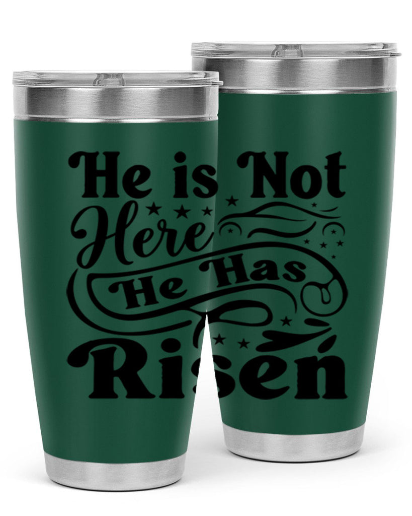 He Is Not Here He Has Risen 180#- spring- Tumbler