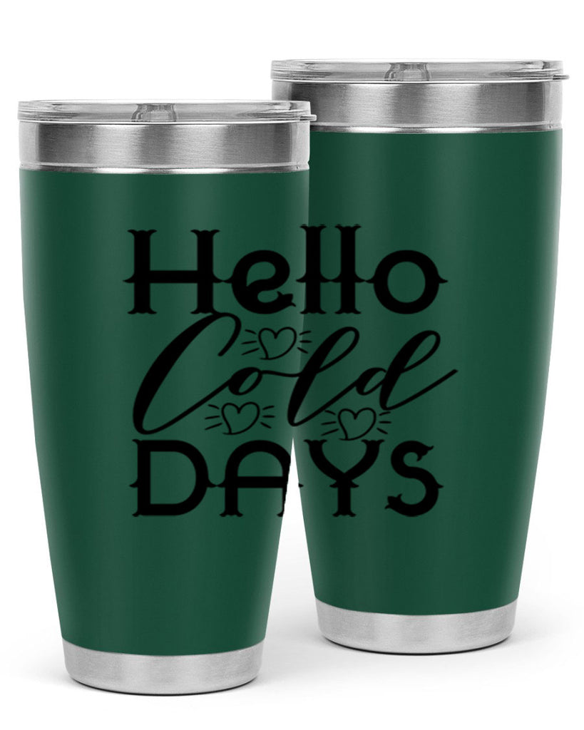 Hello Cold Days 148#- winter- Tumbler