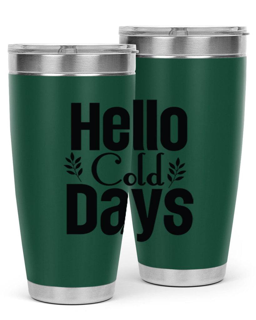 Hello Cold Days 152#- winter- Tumbler