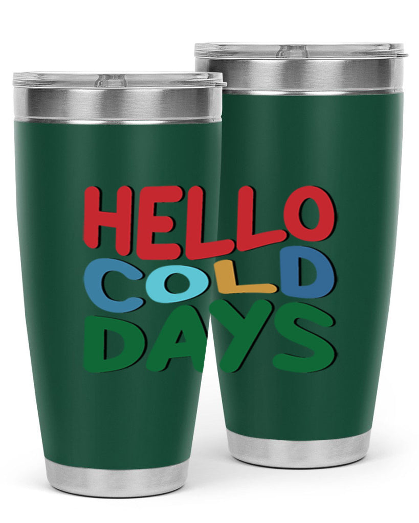 Hello Cold Days 173#- winter- Tumbler