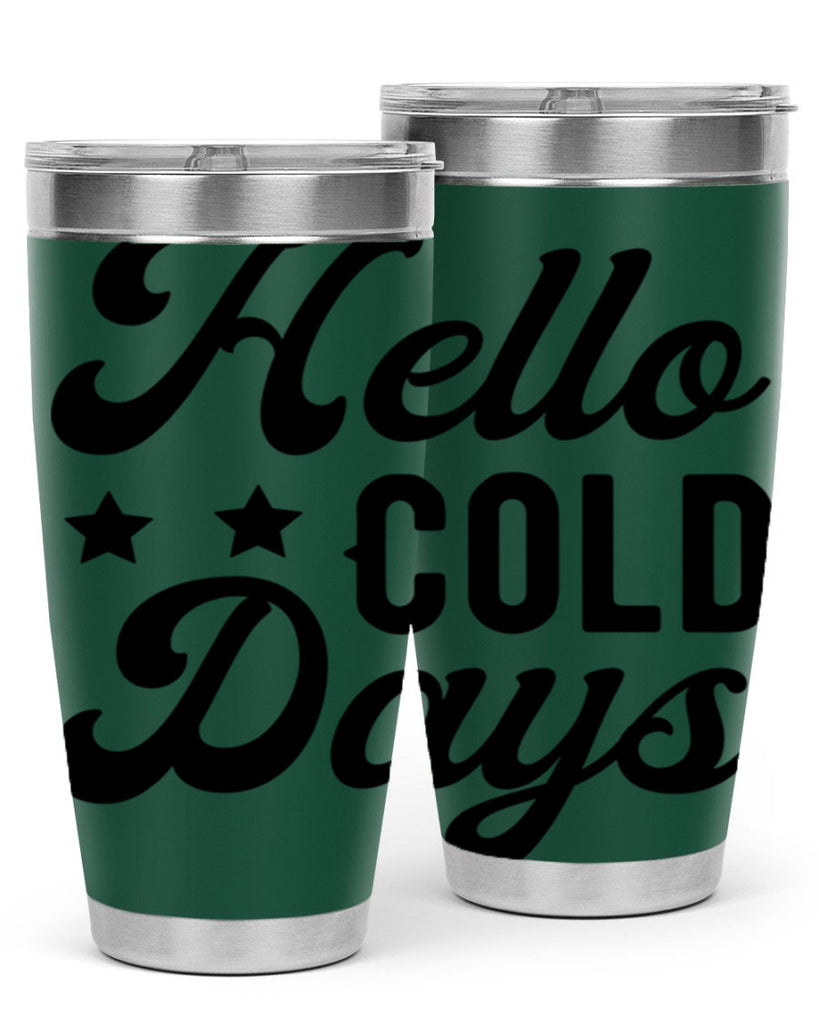 Hello Cold Days 174#- winter- Tumbler