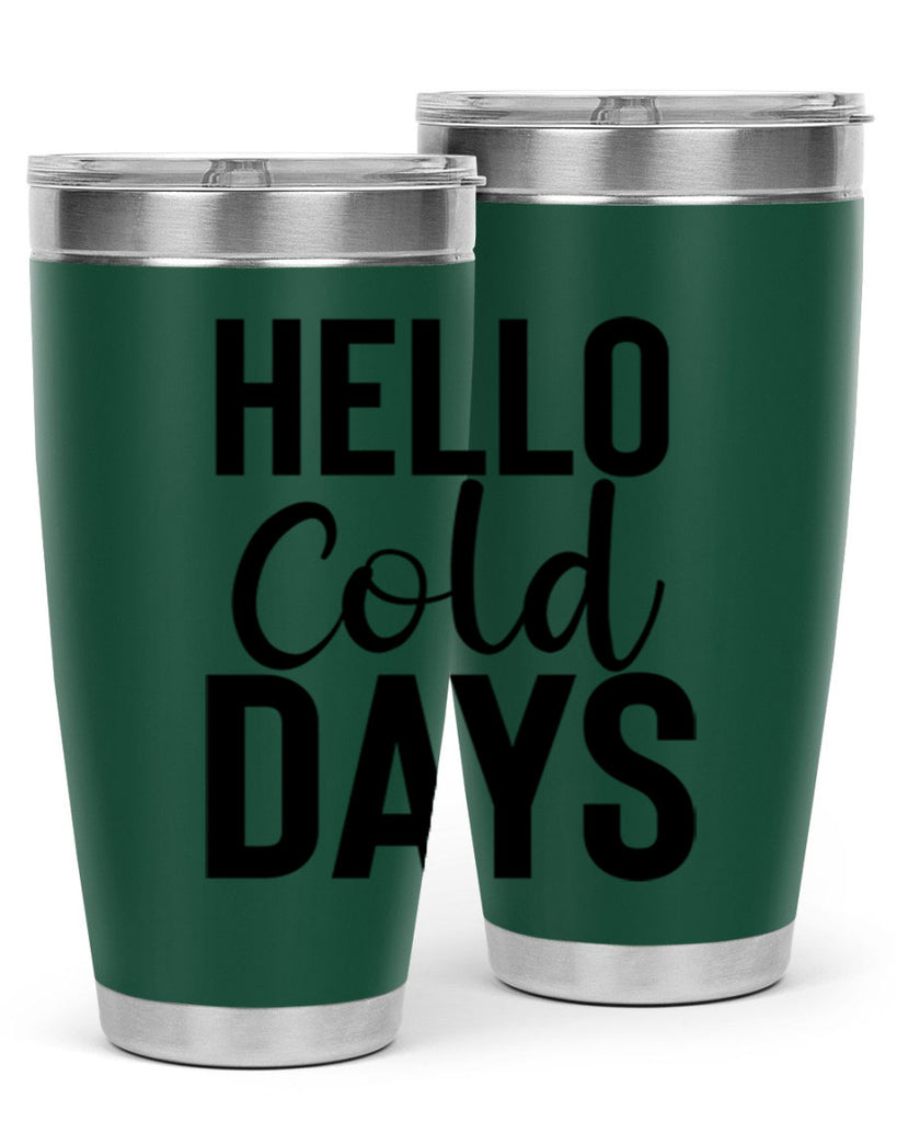 Hello Cold Days 176#- winter- Tumbler