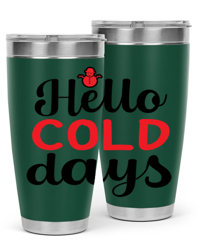 Hello cold days 147#- winter- Tumbler
