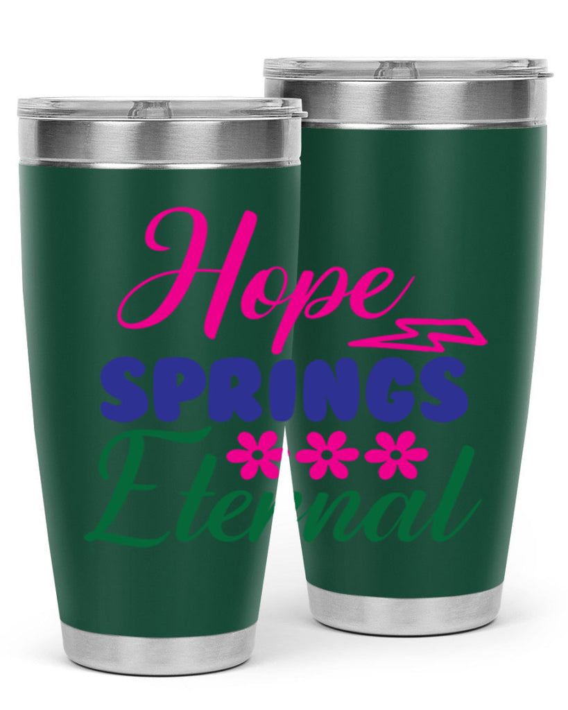 Hope Springs Eternal 259#- spring- Tumbler
