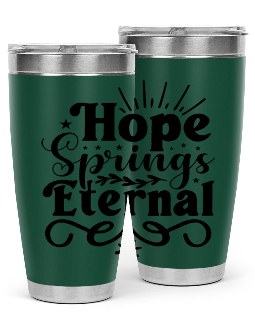 Hope Springs Eternal 260#- spring- Tumbler