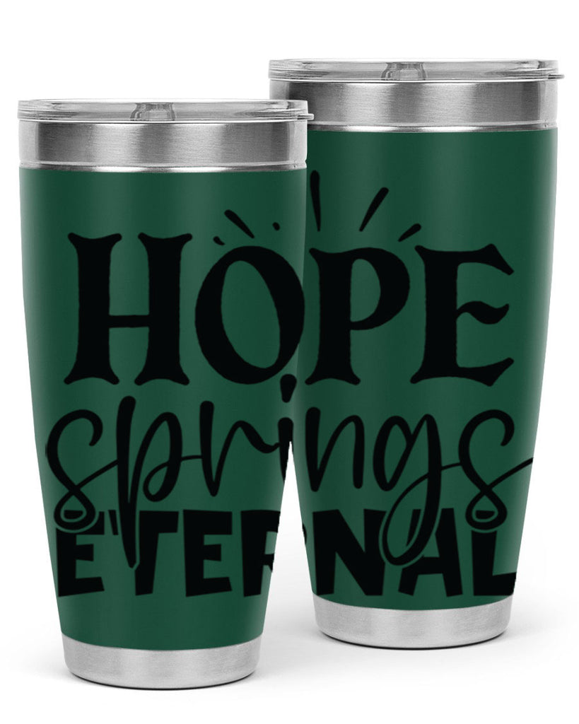 Hope springs eternal 4#- spring- Tumbler