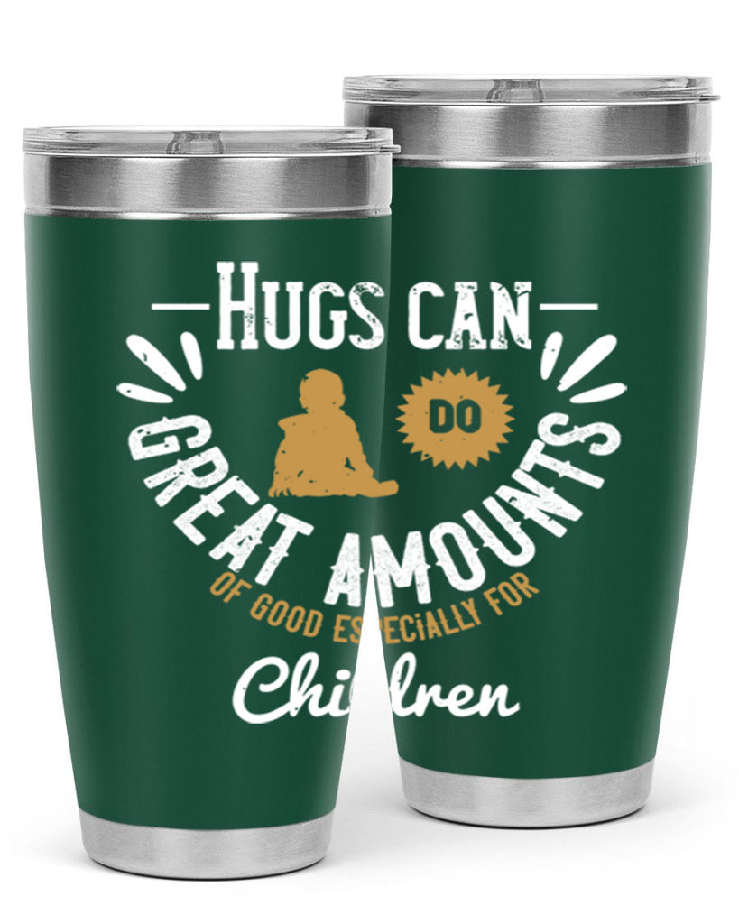 Hugs can do great amounts of good especially for children Style 37#- baby- Tumbler