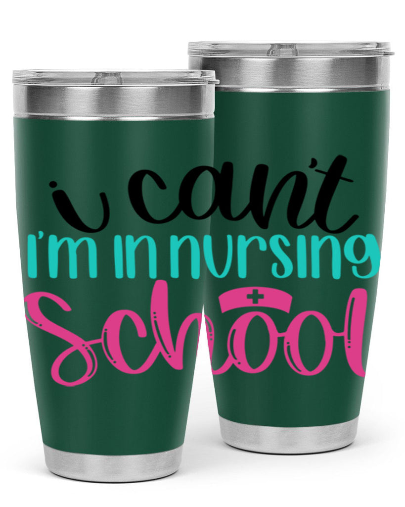 I Cant Im In Nursing School Style Style 178#- nurse- tumbler