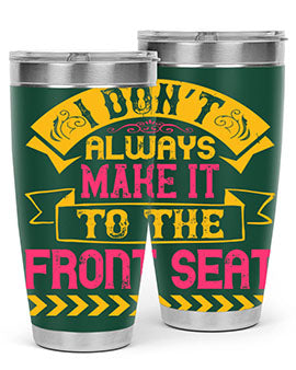 I Don’t Always Make It To The Front Seat Style 43#- dog- Tumbler