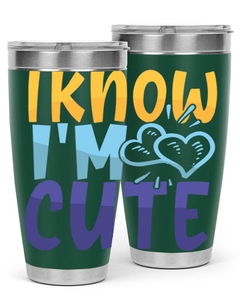 I Know Im Cute Style 249#- baby- tumbler