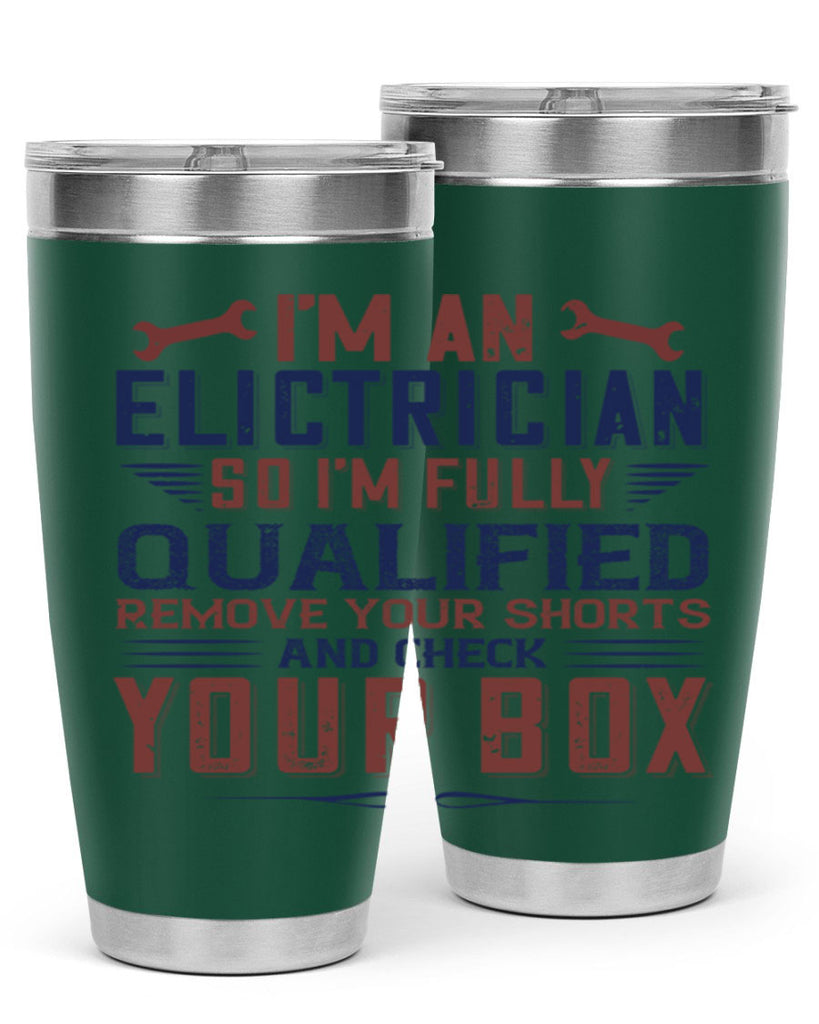 I M AN ELECTRICIAN SO IM FULLY QUALIFIED REMOVE YOUR SHORTS AND CHECK YOUR BOX Style 53#- engineer- tumbler