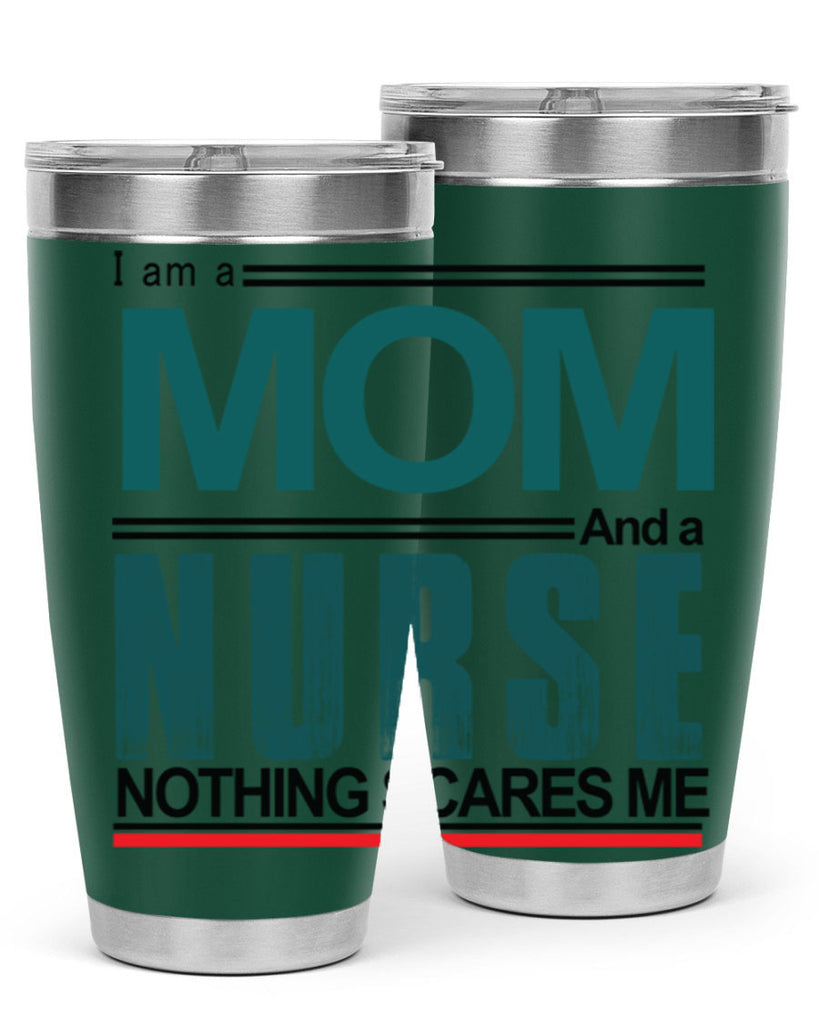 I am a mom and a nurse Style 329#- nurse- tumbler