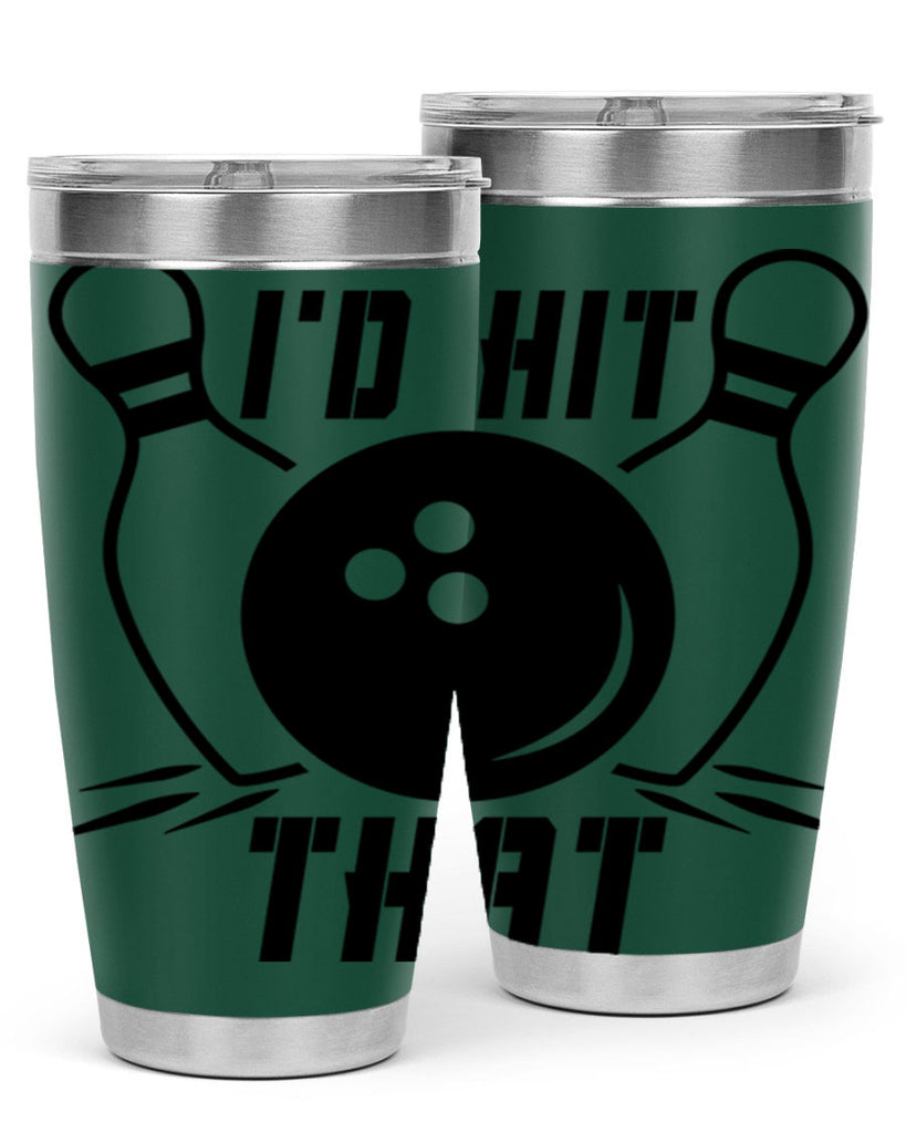 Id hit that 1082#- bowlig- Tumbler