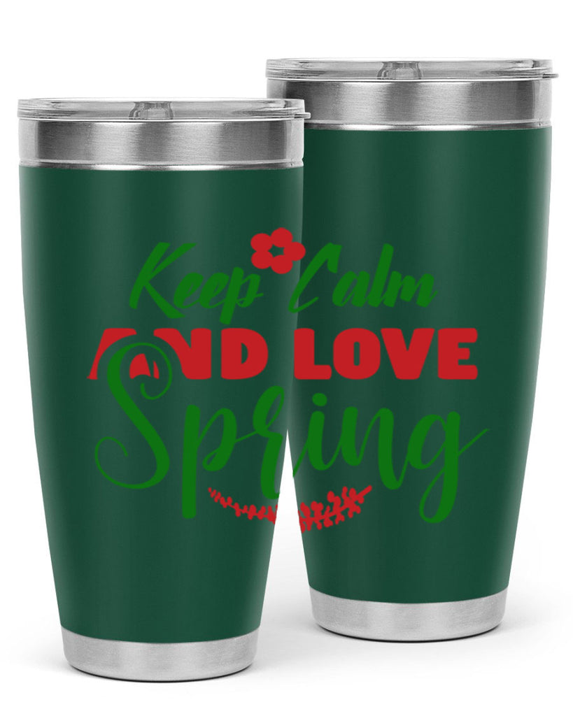 Keep Calm and Love Spring 292#- spring- Tumbler