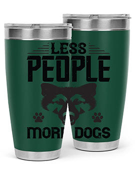 Less People More Dogs Style 179#- dog- Tumbler