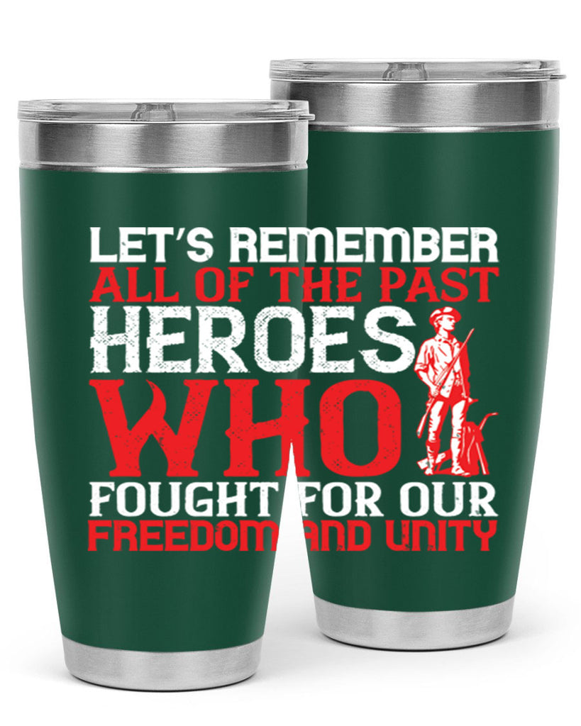 Let’s remember all of the past heroes who fought for our freedom and unity Style 127#- Fourt Of July- Tumbler