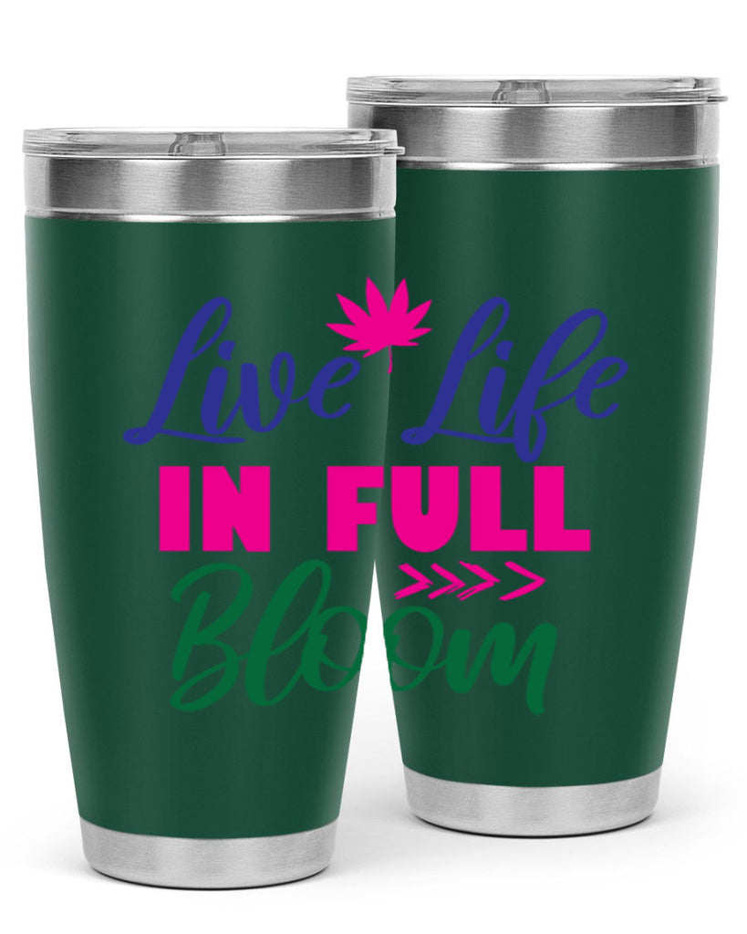 Live Life In Full Bloom 302#- spring- Tumbler