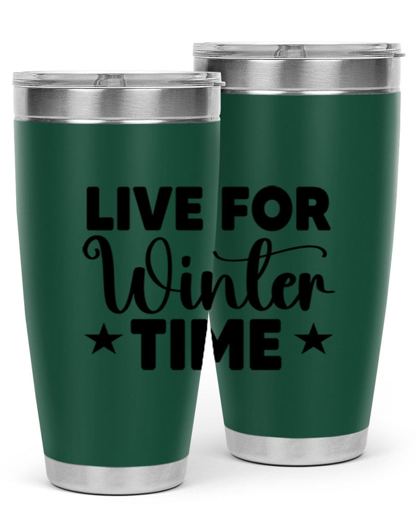 Live for Winter Time 307#- winter- Tumbler